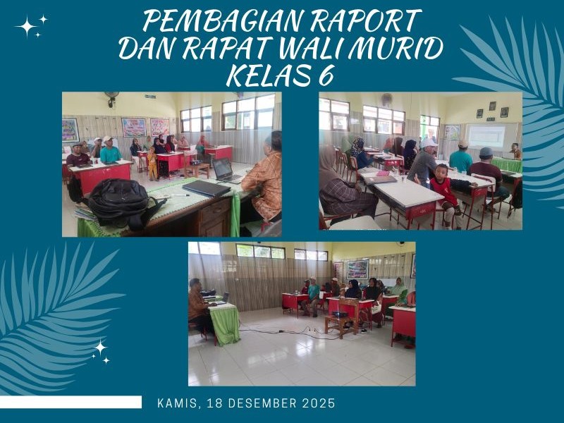 PEMBAGIAN RAPORT SEMESTER 1 DAN RAPAT WALI MURID KELAS 6